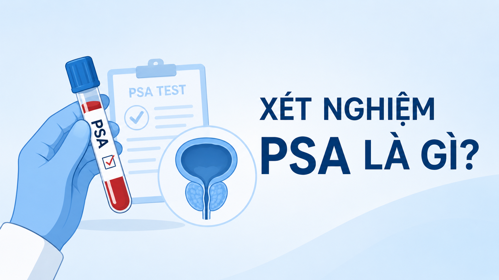 Xét nghiệm PSA là gì?