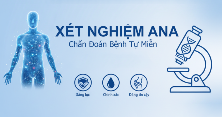 Vai trò của xét nghiệm ANA trong chẩn đoán bệnh tự miễn