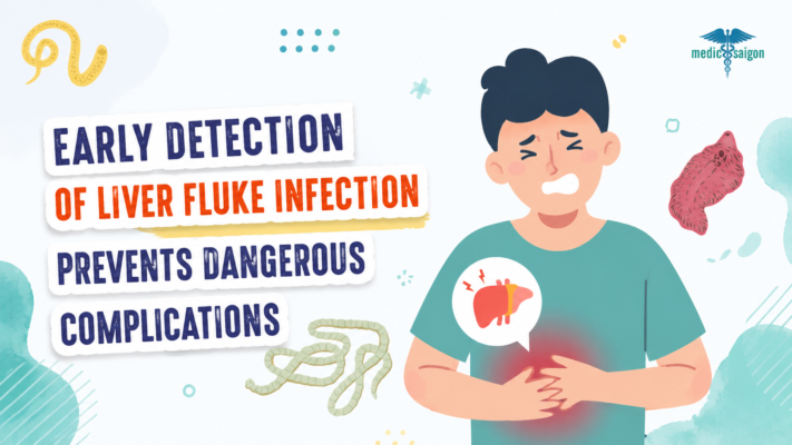 Timely Detection of Liver Parasites to Avoid Dangerous Complications at Medic Sai Gon Clinic