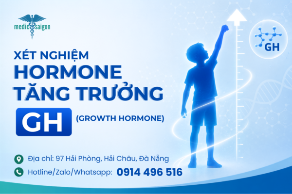 Xét nghiệm hormone tăng trưởng GH (growth hormone) tại Đà Nẵng (1)