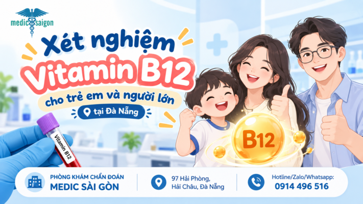 Xét nghiệm vitamin B12 cho trẻ em và người lớn tại Đà Nẵng